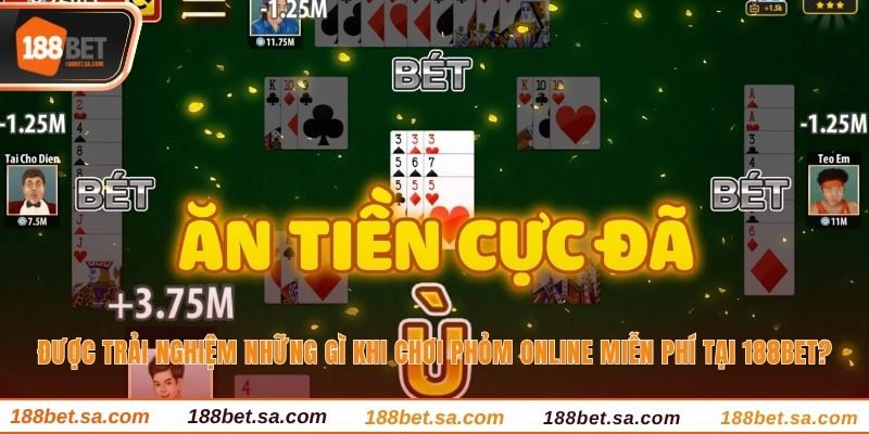 Chơi Phỏm Online Miễn Phí, Giải Trí Cực Đã Tại 188bet 3 Được trải nghiệm những gì khi chơi phỏm online miễn phí tại 188BET?