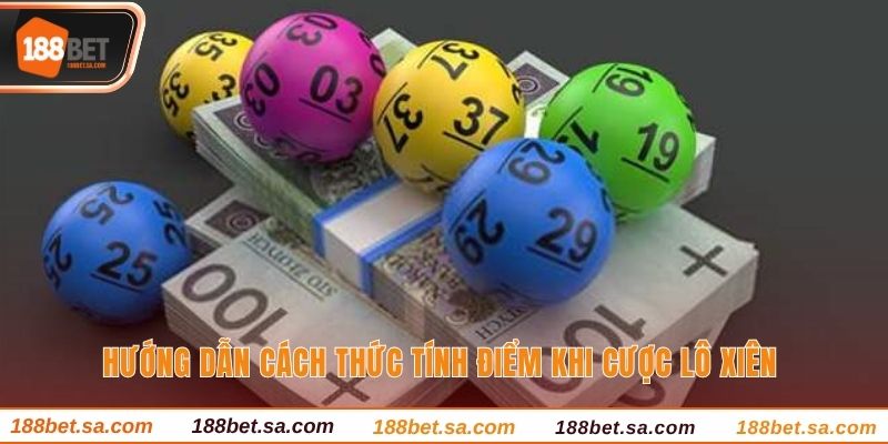 Lô Xiên 3 Là Gì? Hướng Dẫn Cược Lô Xiên Thắng Lớn Hiệu Quả 4 Hướng dẫn cách thức tính điểm khi cược lô xiên
