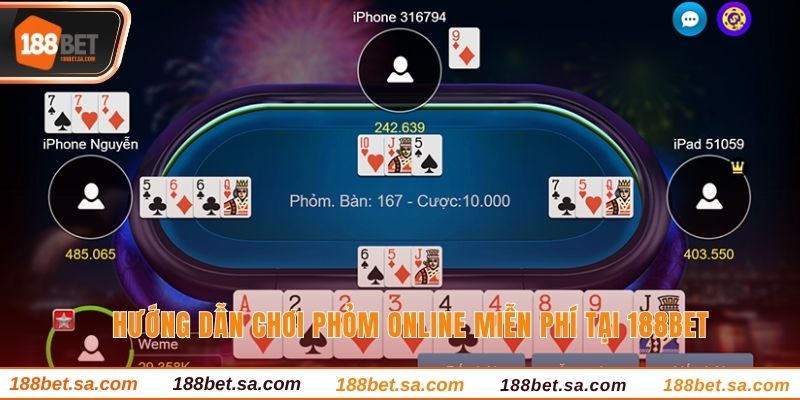 Chơi Phỏm Online Miễn Phí, Giải Trí Cực Đã Tại 188bet 4 Hướng dẫn chơi phỏm online miễn phí tại 188BET