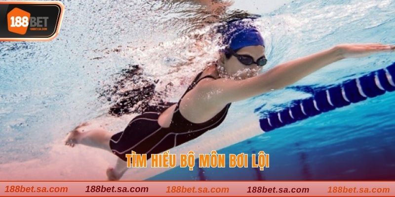 Thể Thao 188BET - Sảnh Cược Online Sành Điệu Nhất 2025 3 Tìm hiểu bộ môn bơi lội